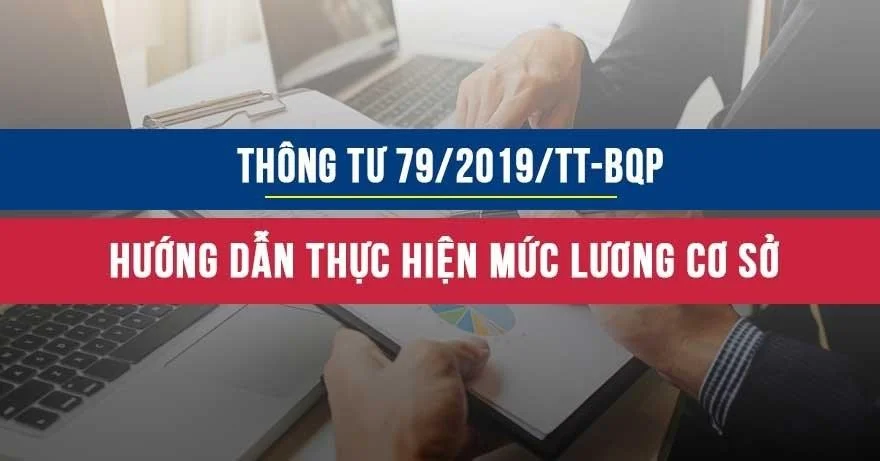 Thông tư 79/2019/TT/BQP hướng dẫn thực hiện mức lương cơ sở đối với các đối tượng đang hưởng lương