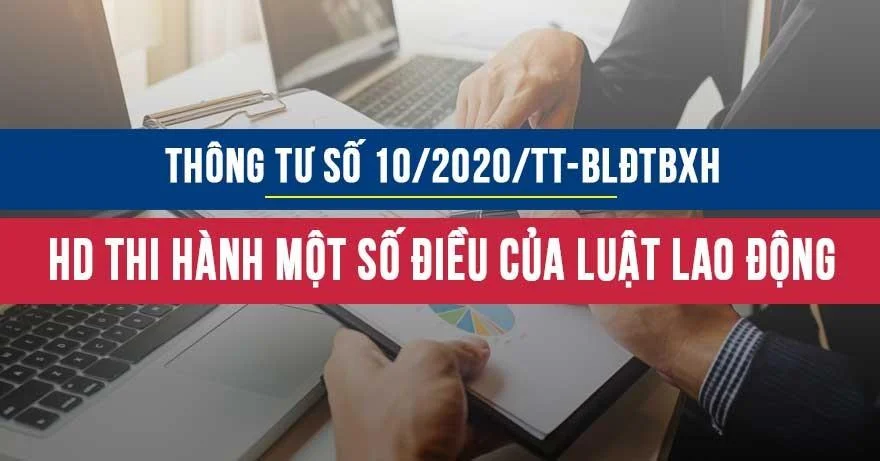 Thông tư số 10/2020/TT-BLĐTBXH hướng dẫn thi hành một số điều của Bộ Luật lao động