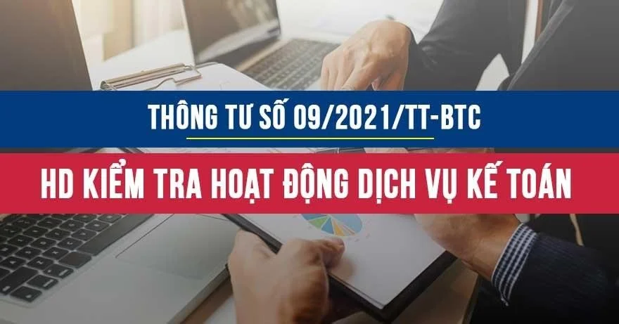 Thông tư 09/2021/TT-BTC hướng dẫn kiểm tra hoạt động dịch vụ kế toán