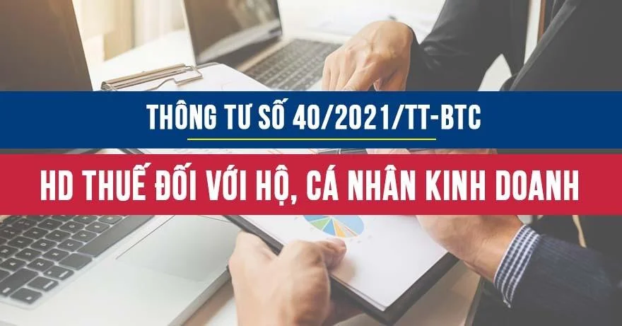 Thông tư số 40/2021/TT-BTC hướng dẫn thuế đối với hộ và cá nhân kinh doanh