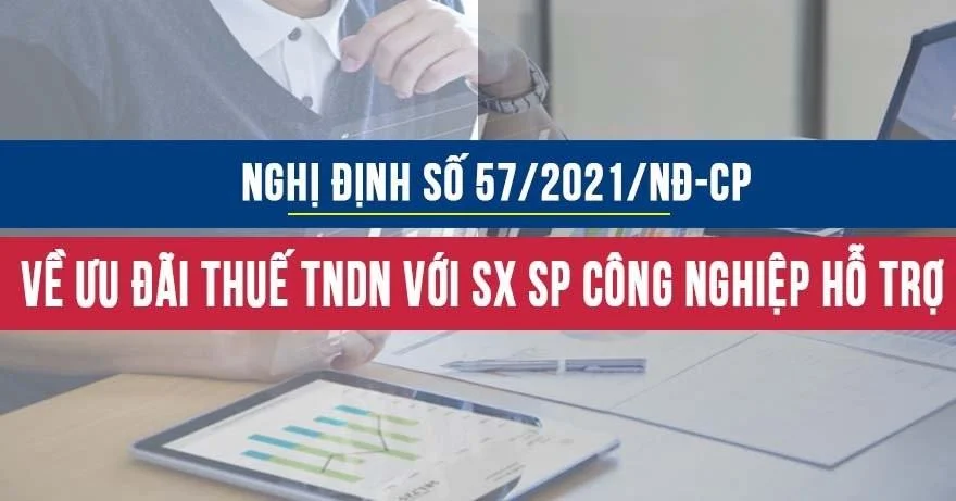 Nghị định 57/2021/NĐ-CP bổ sung Nghị định 218/2013/NĐ-CP về ưu đãi thuế thu nhập doanh nghiệp