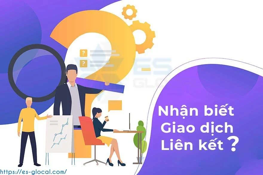 nhận biết doanh nghiệp có giao dịch liên kết