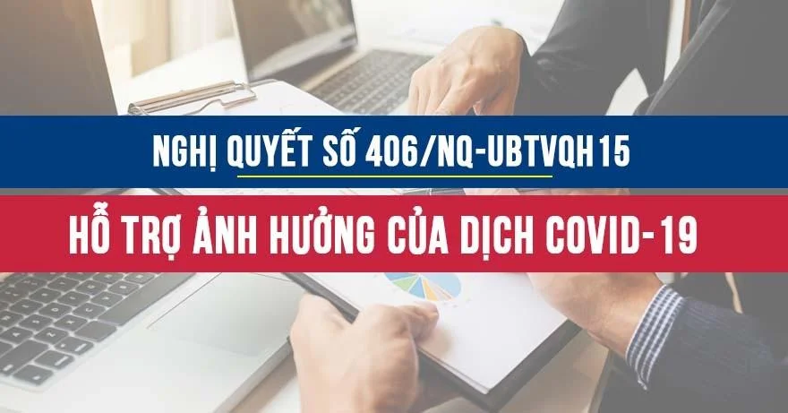 Nghị quyết số 406/NQ-UBTVQH15 về giải pháp nhằm hỗ trợ tác động của dịch Covid-19